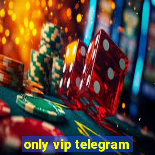 only vip telegram